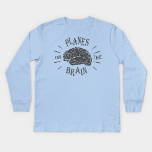 Planes On The Brain Kids Long Sleeve T-Shirt